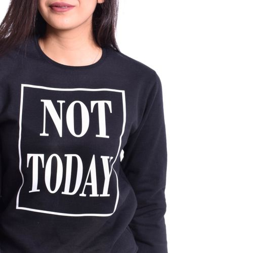 Sweat shirt - NOT TODAY - Noir